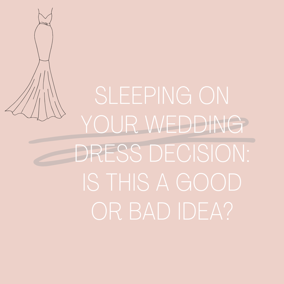 Should You Sleep On Your Wedding Dress Decision? Image