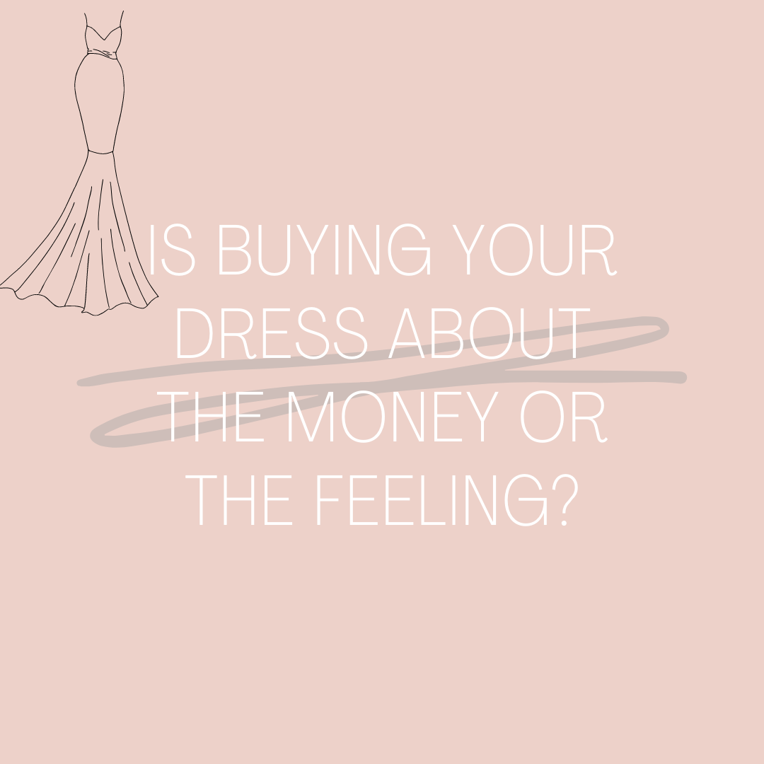 Is buying your dress about the money or the feeling?. Desktop Image