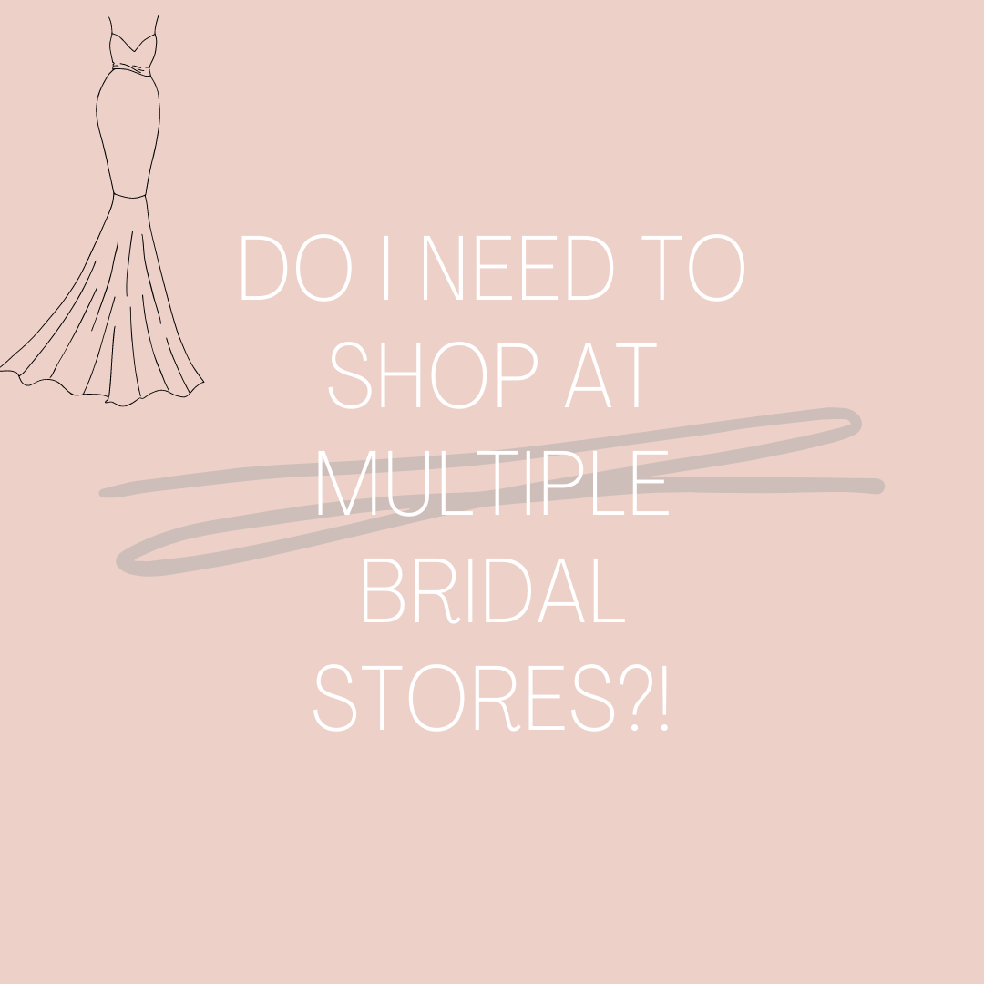 Do i need to shop at multiple bridal stores?!. Desktop Image