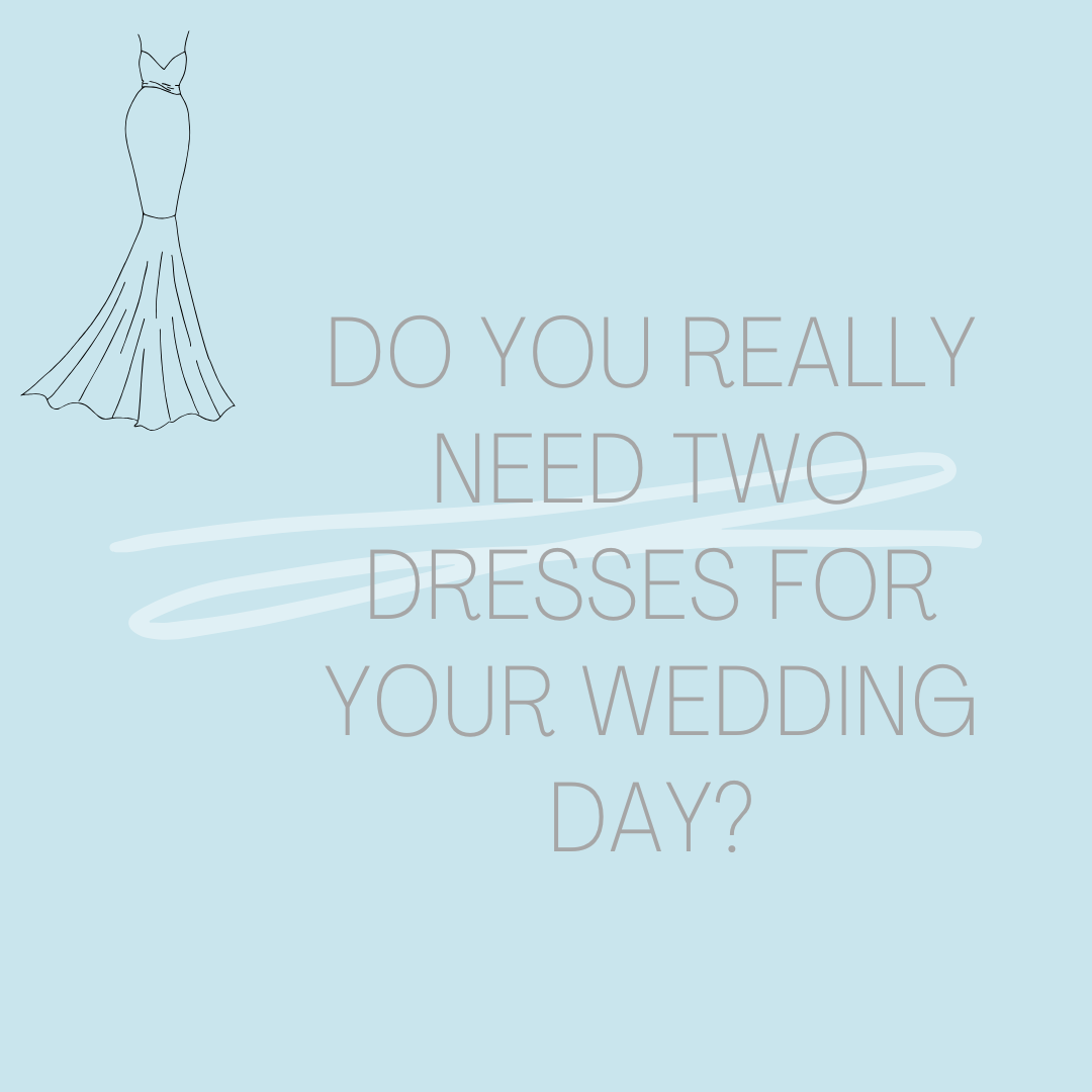 Do You Need Two Dresses For Wedding Day? Image
