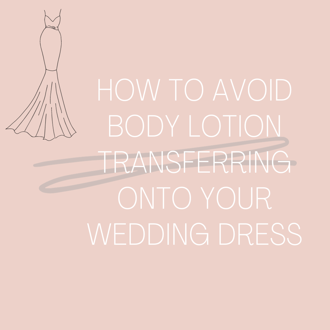 How To Avoid Body Lotion Transferring Onto Your Wedding Dress. Mobile Image