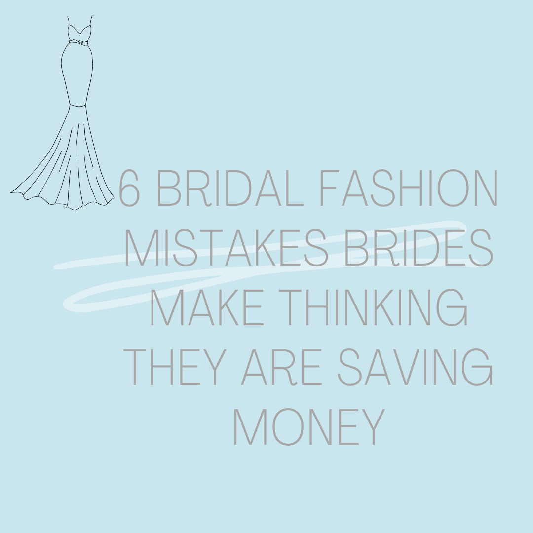 6 Bridal Fashion Mistakes Brides Make Trying To Save Money. Mobile Image