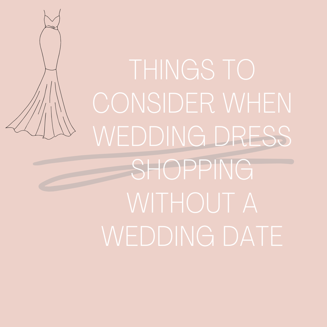 Things To Consider When Wedding Dress Shopping Without a Wedding Date. Desktop Image