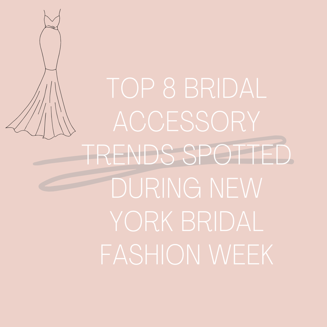 Top 8 Bridal Accessory Trends Spotted During New York Bridal Fashion Week. Mobile Image